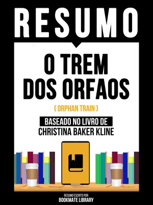 cover image of Resumo--O Trem Dos Orfaos (Orphan Train)--Baseado No Livro De Christina Baker Klin